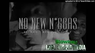 Mook boy & Koly P & One maxx - No New N*ggas Slowed Down #slowkey