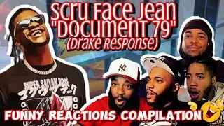 Funny Reactions Compilation: SCRU FACE JEAN - DOCUMENT 79 (Drake Response)