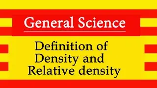 Definition of Density and Relative density