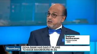 Doha Bank CEO Says Liquidity in Banking Sector Has Improved a Lot