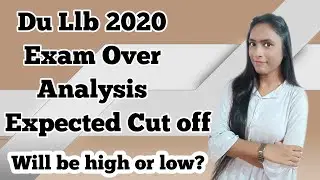 DU LLB 2020 EXAM OVER | ANALYSIS | EXPECTED CUT OFF | REVIEW ||