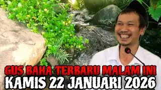 Gus Baha Terbaru Malam Hari Ini Kamis 22 Januari 2026