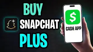How to Buy Snapchat Plus with Cash App (NO BS - EASY METHOD)