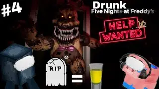Drunk FNAF HELP WANTED VR #4 YES WERE STILL DOING THIS
