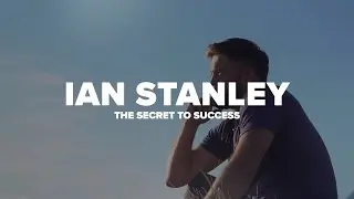 The #1 Secret to Success | Ian Stanley - All Successful People Do This One Thing