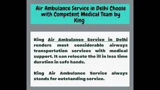 Air Ambulance Service in Patna with Quick Medication Facility Hire by King