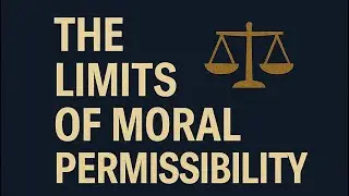 The limits of moral permissibility ￼￼