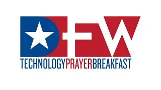 Welcome to the 2020 DFW Technology Prayer Breakfast!