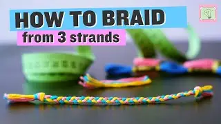 Braid from 3 strands &ndash; beginner friendly video tutorial