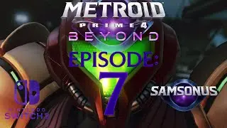 Metroid Prime 4: Beyond &ndash; Episode 7 (Mystery in Motion  Nintendo Switch 2 Live Gameplay)