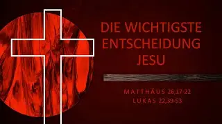 Die wichtigste Entscheidung Jesu | Albert Ferderer | 01.04.2021 | FEBG Espelkamp