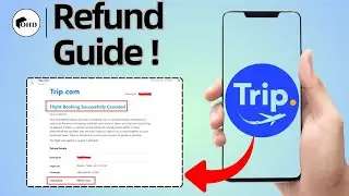How To Get a Refund from Trip.com 2025 &ndash; Step-by-Step Guide