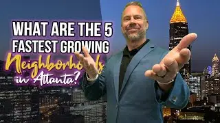 The 5 fastest growing neighborhoods in Atlanta Georgia | Bru Krebs