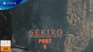 Sekiro: Shadows Die Twice [PS4] - Walkthrough Part 8 (100%)