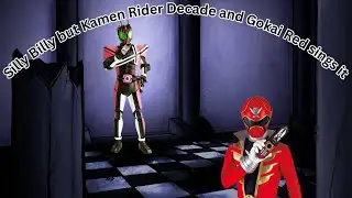 Dedicated Decades (Silly Billy but Kamen Rider Decade and Gokai Red sings it)