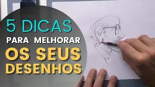 5 Segredos Para Melhorar Seu Desenho