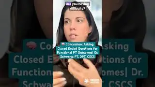🧠 Concussion: Asking Closed Ended Questions for Functional PT Outcomes| Dr. Schwartz PT, DPT, CSCS