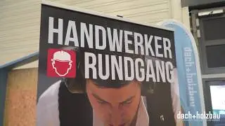 DACH+HOLZ - HANDWERKERRUNDGANG