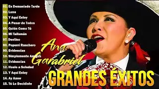 ANA GABRIEL 30 GRANDES ÉXITOS ENGANCHADOS MIX ~ LAS MEJORES CANCIONES DE ANA GABRIEL