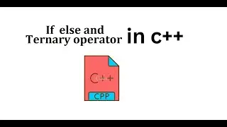 C++ Tutorial: if else & Ternary operator