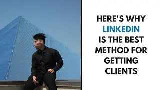 Why LinkedIn Is The Best Client Acquisition Method In 2020