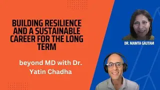 Build resilience and a sustainable career for the long term, with Dr. Mamta Gautam - Episode 95