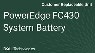 Dell PowerEdge: FC430 Remove Install System Battery
