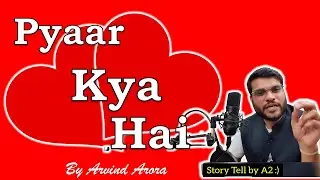 What is love | pyaar kya hai by Arvind arora | Hindi