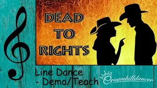 Dead To Rights - Line Dance (eigene Choreografie)