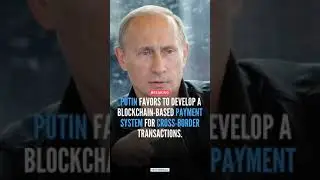 Vladimir Putin supports Blockchain based payment solutions
