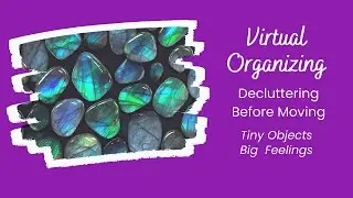 Virtual Organizing: Decluttering sentimental items before moving