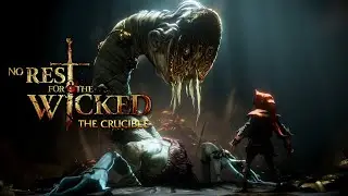 No Rest for the Wicked: The Crucible - Overview