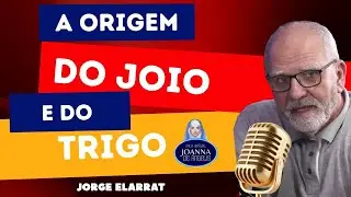 A Origem do Joio e do Trigo | Jorge Elarrat
