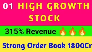 01 High Growth Stock 🔥🔥🔥 Strong Order Book (315% Revenue)