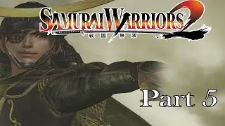 Samurai Warriors 2 Masamune Date Story WALKTHROUGH Part 5 [FULLGAME]