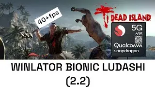 DEAD ISLAND ANDROID SNAPDRAGON 695=WINLATOR BIONIC LUDASHI (2.2)