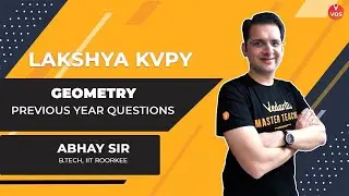 Geometry | Concepts & PREVIOUS YEAR QUESTIONS | Maths | Abhay Sir | KVPY 2021 | LAKSHYA KVPY
