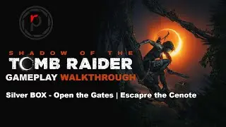 Shadow of TombRaider - Full Gameplay Walkthrough: E14 - Open the Gates | Escape the Cenote