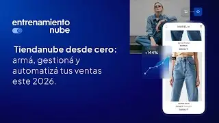Entrenamiento Nube | Tiendanube desde cero: armá, gestioná y automatizá tus ventas este 2026