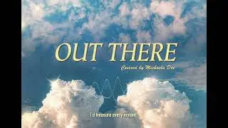 Out There - The Hunchback Of Notre Dame | Female Ver. (cover by Michaela Dee)