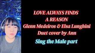 LOVE ALWAYS FINDS A REASON  (duet) Glenn Medeiros & Elsa Hunn | KARAOKE FEMALE PART ONLY