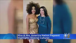 Miss And Mrs. America Nation Pageant Highlights Diverse Cultures; CBS 2's Suzanne Le Mignot Honored