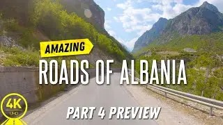 [4K 60fps] Scenic roads of Albania - Part #4 - Short Preview Video