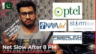 Slow Internet Issue After 7 Pm In Pakistan | PTCL Storm fiber Nayatel Zong Jazz Ufone