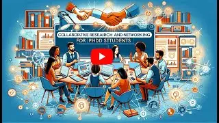 Collaborative Research and Networking for phd students  2024