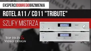 Wzmacniacz Rotel A11 i odtwarzacz CD11 Tribute | Prezentacja Top Hi-Fi
