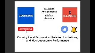 COURSERA | Country Level Economics |All Week |All Quiz | Answers | 100% Grade