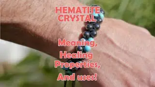 Hematite Crystal : Meaning, Healing Properties, And Uses!