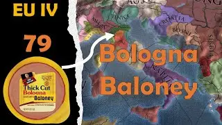 Bologna Baloney - Europa Universalis IV (79) #meatyitalian