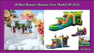 ✅ 10 Best Bounce Houses New Model Of 2024